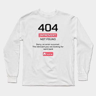 Error 404: introvert not found Long Sleeve T-Shirt